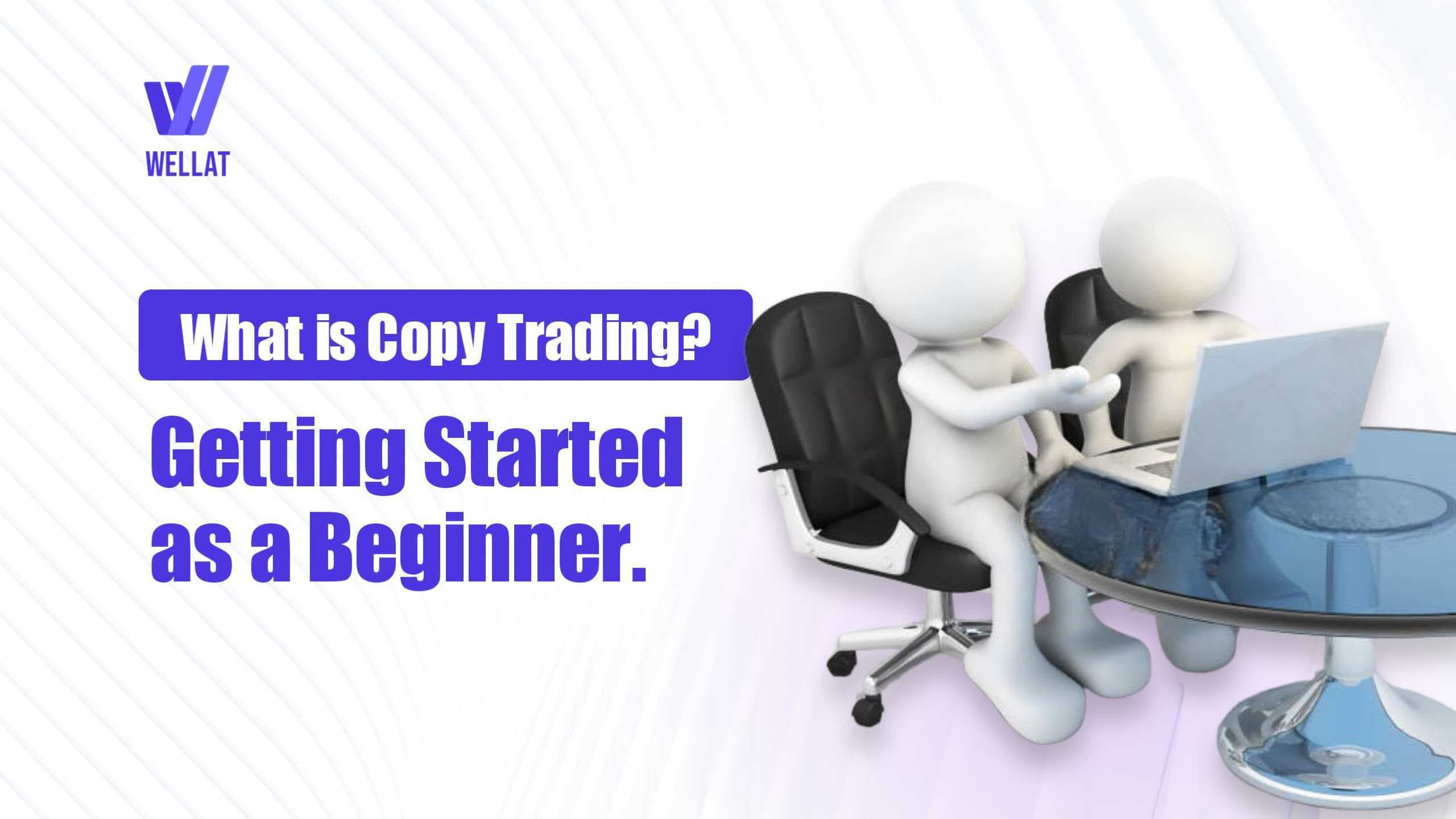 What Is Copy Trading? - Getting Started as a Beginner