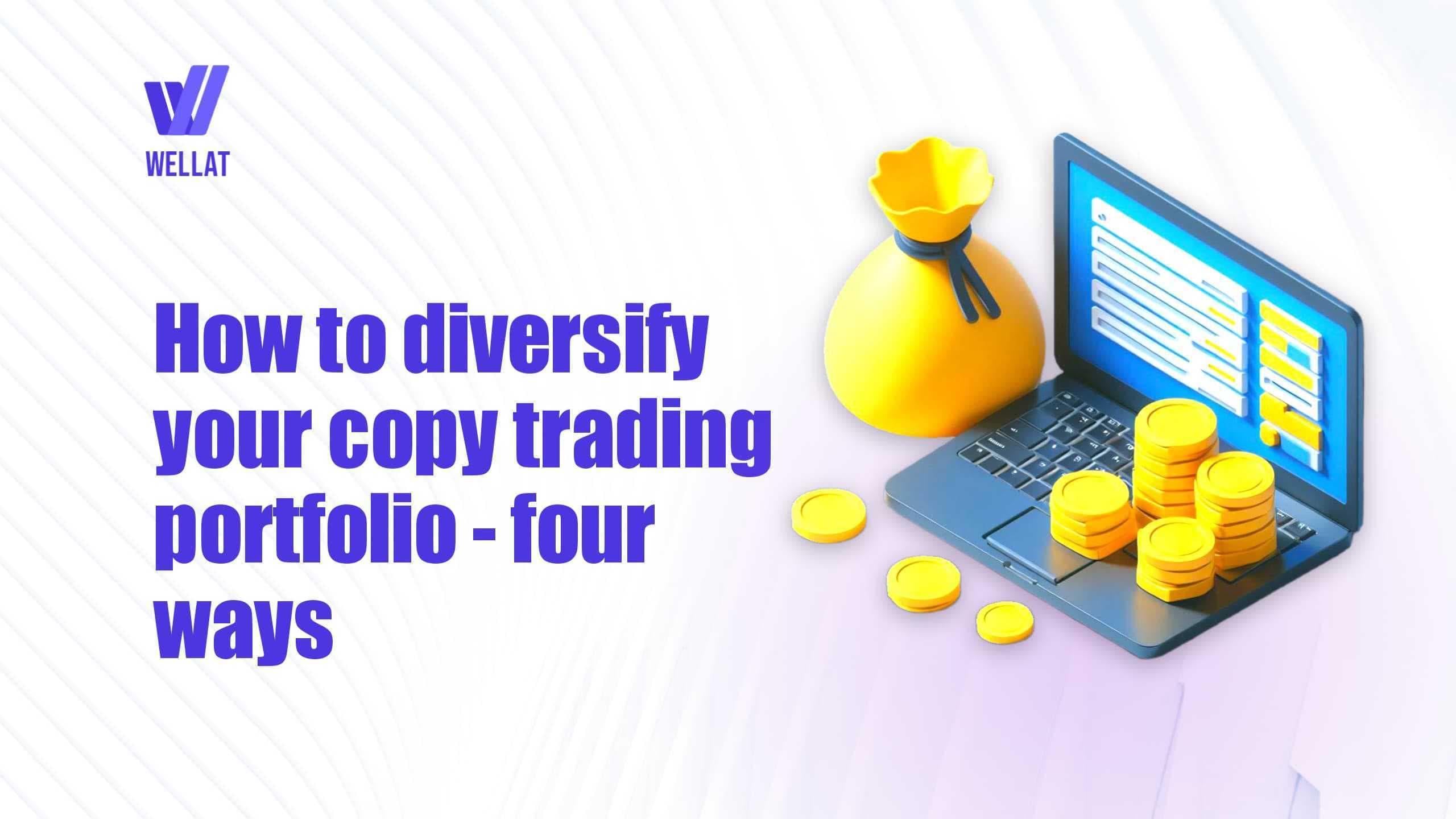 How To Diversify Your Copy Trading Portfolio – Four Ways