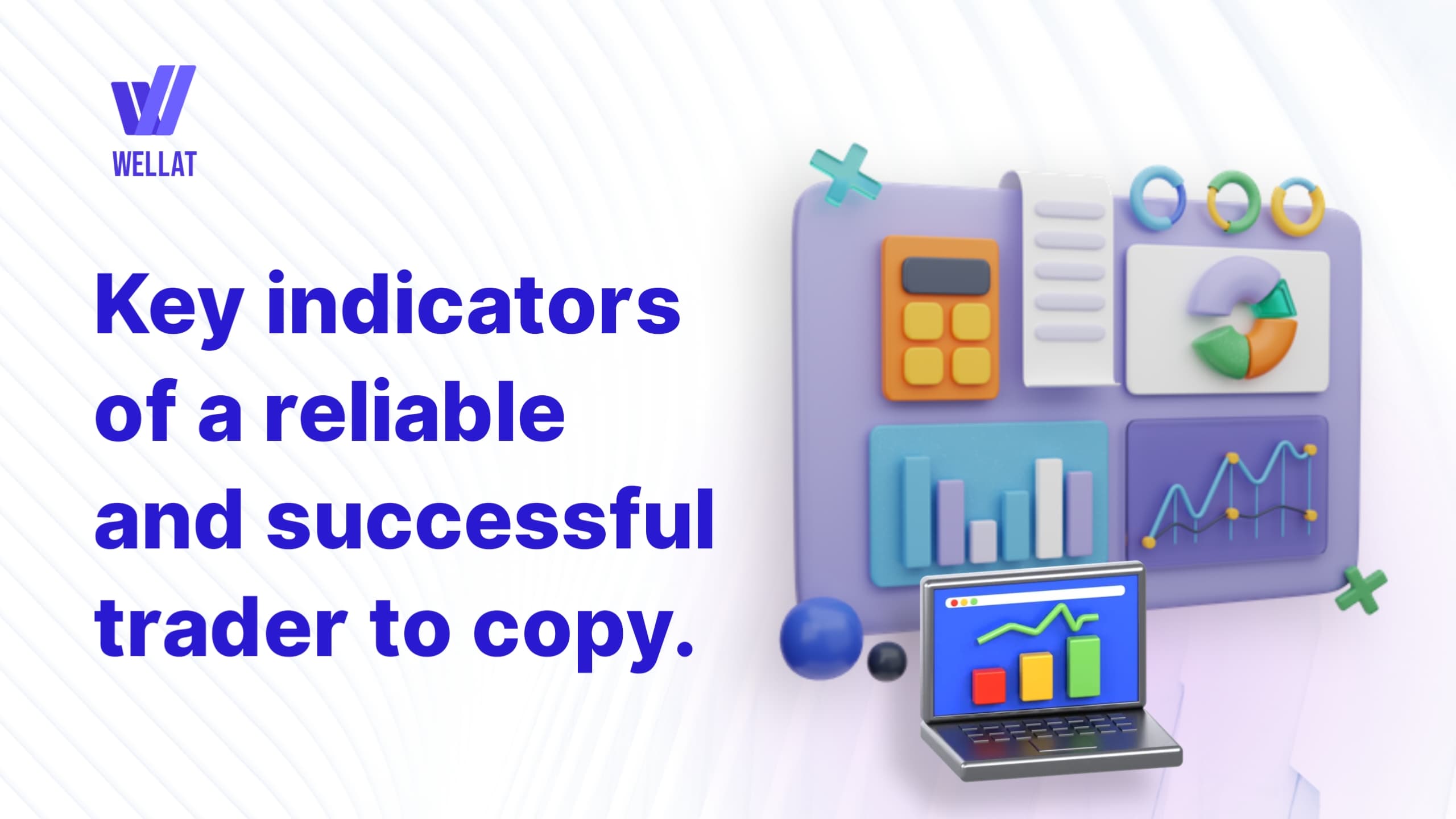 Key Indicators of a Reliable and Successful Trader to Copy