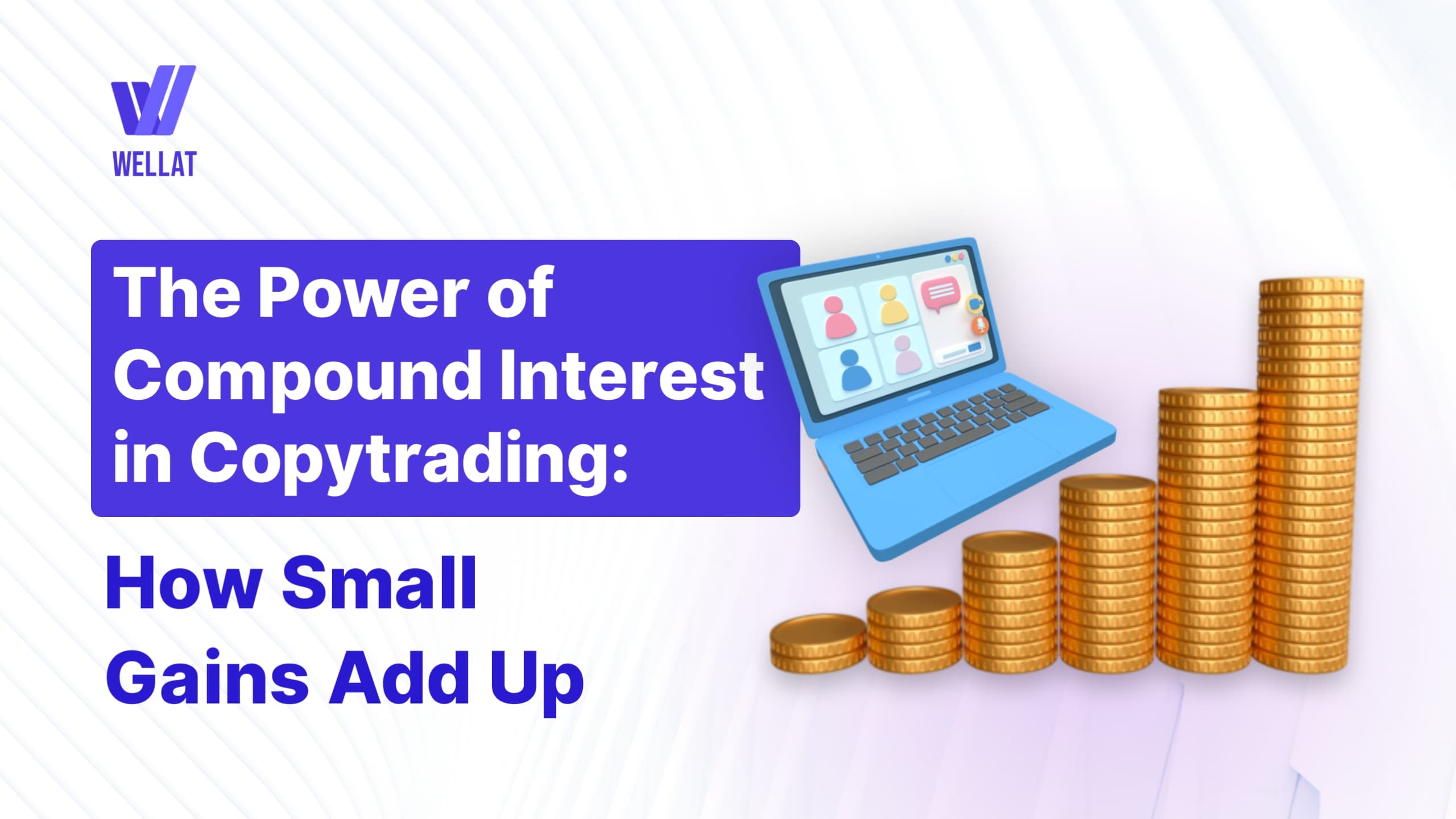The Power of Compounding Interest in CopyTrading: How Small Gains Add Up