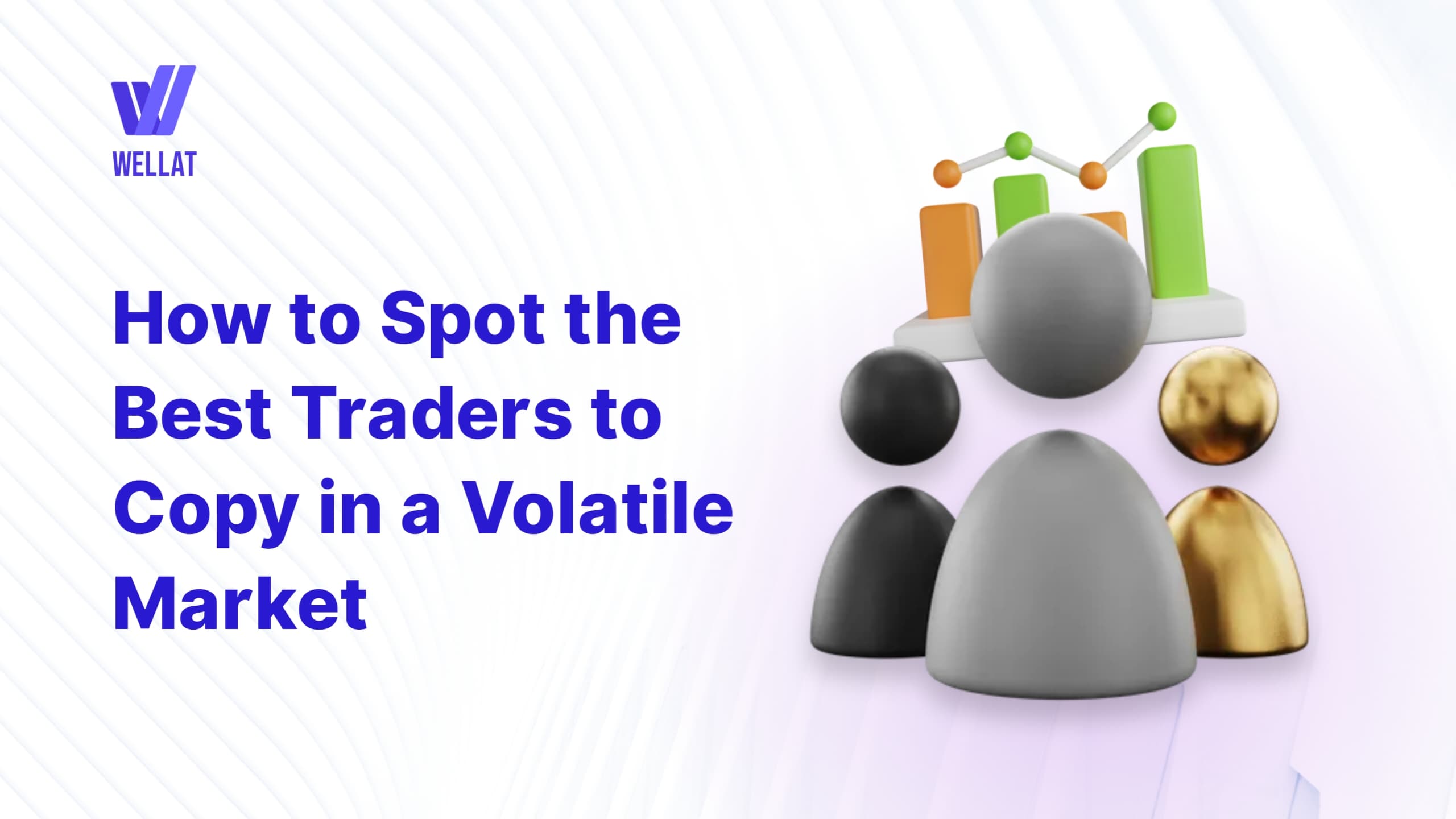 How to Spot the Best Traders to Copy in a Volatile Market